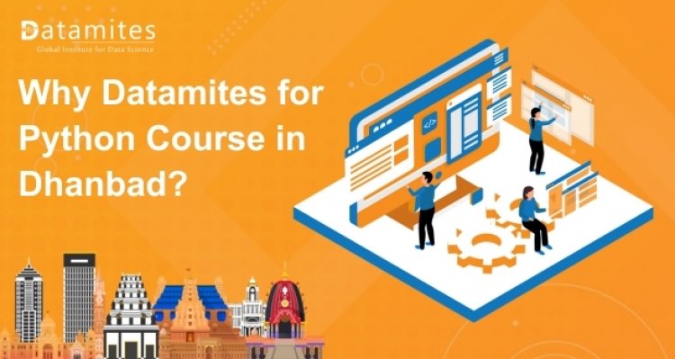 Why DataMites for Python Course in Dhanbad?