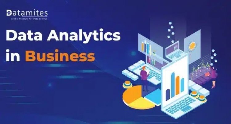 Data Analytics in Business – How does it benefit Business Operations?