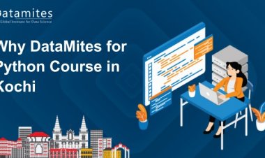 Why DataMites for Python Course in Kochi?
