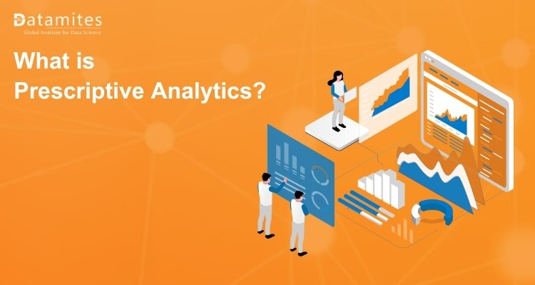 What is Prescriptive Analytics?
