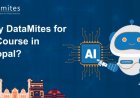 Why DataMites for Artificial Intelligence Course in Bhopal?