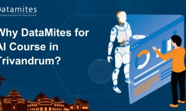 Why DataMites for Artificial Intelligence Course in Trivandrum?