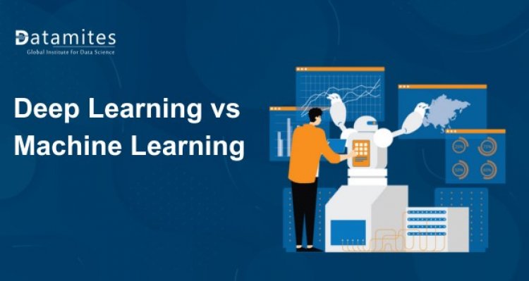 Deep Learning vs Machine Learning