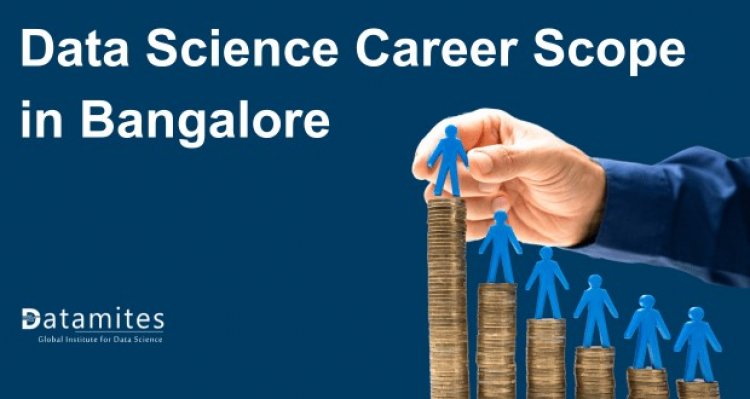 Data Science Career Scope in Bangalore
