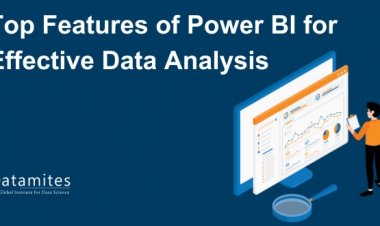 Top Features of Power BI for Effective Data Analysis