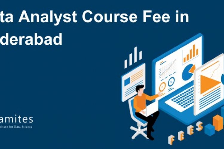 Data Analyst Course Fee in Hyderabad - DataMites Offical Blog