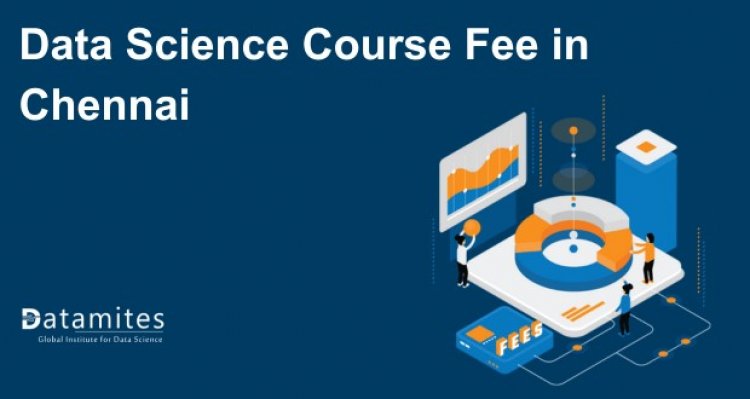 Data Science Course Fee in Chennai