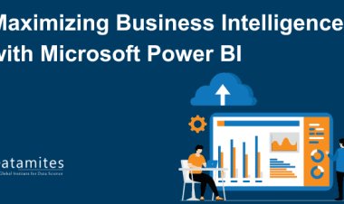 Maximizing Business Intelligence with Microsoft Power BI
