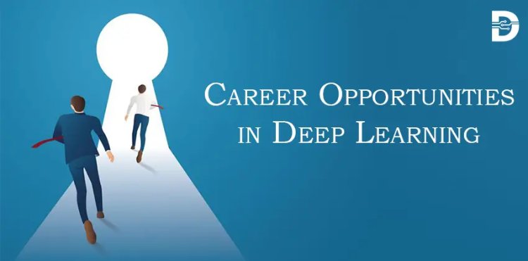 Career opportunites in deep learning