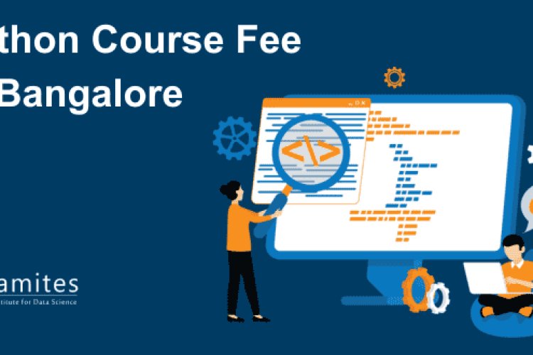 Python Course Fee in Bangalore - DataMites Offical Blog
