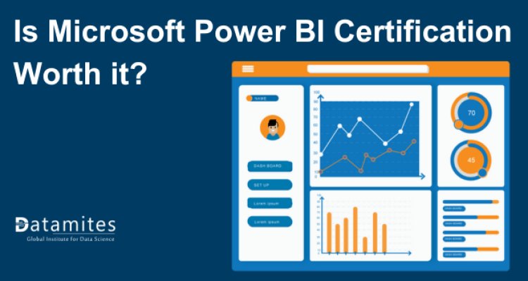 Is Microsoft Power BI Certification Worth it?