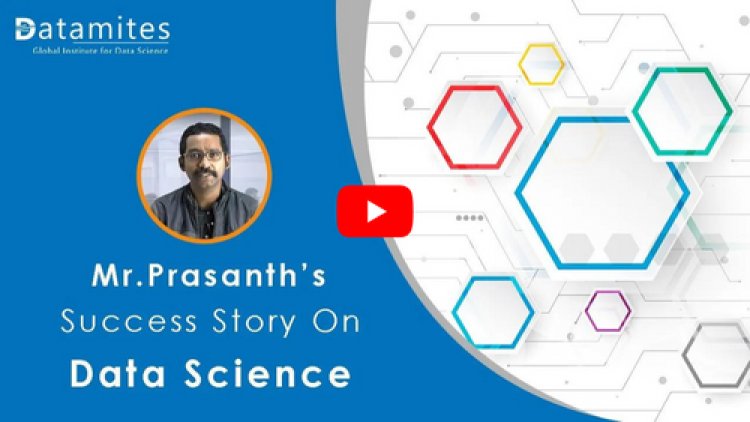 Mr. Prasanth Data Science Success Story
