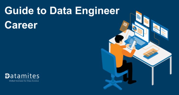 Guide to Data Engineer Career