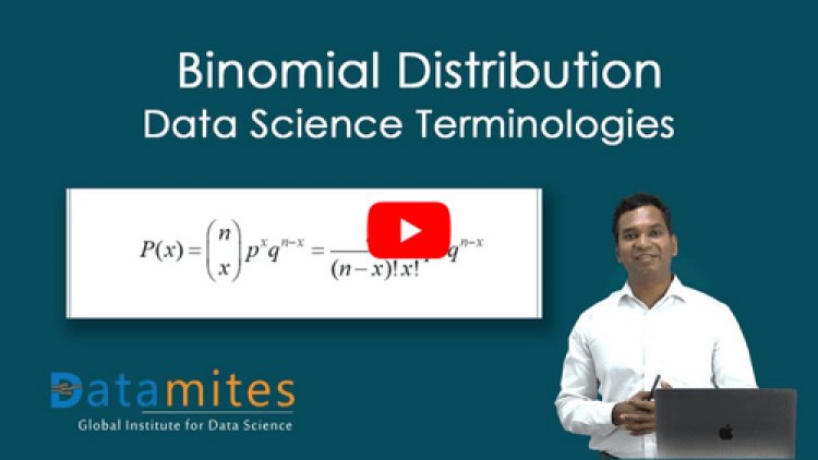 Binomial Distribution – Data Science Terminologies