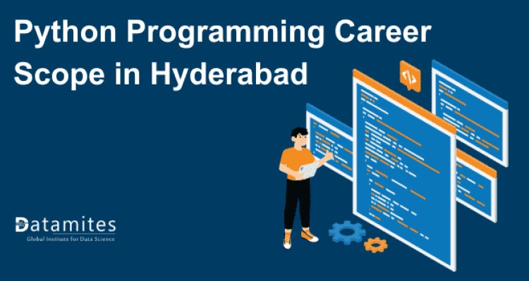 Python Programming Career Scope in Hyderabad