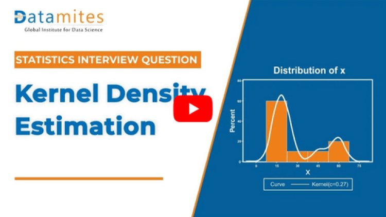 Kernel Density Estimation Explained