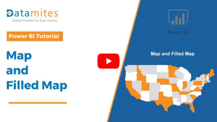 Mastering Map Visualizations in Power BI: Map and Filled Map