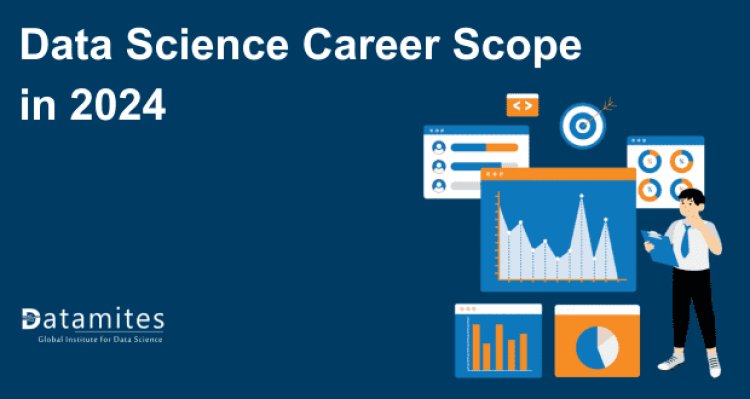 Data Science Career Scope in 2024