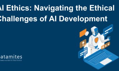AI Ethics: Navigating the Ethical Challenges of AI Development