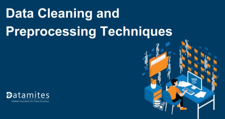 Basic Data Cleaning and Preprocessing Techniques