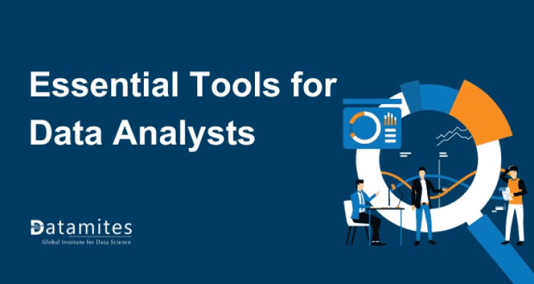 Essential Tools for Data Analysts: Excel, SQL, Python, and More