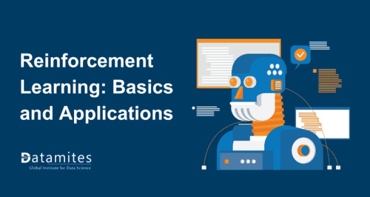 Reinforcement Learning: Basics and Applications