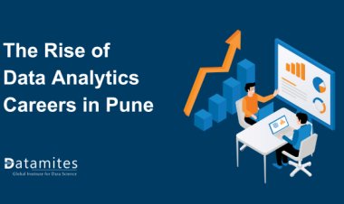 The Rise of Data Analytics Careers in Pune: What You Need to Know