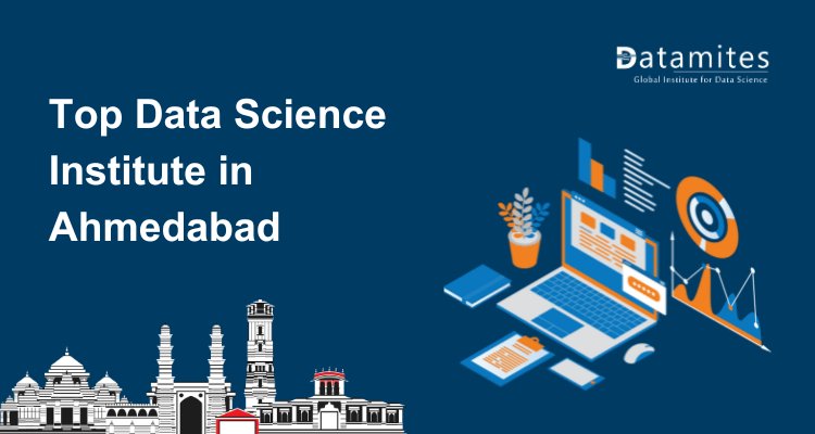 Tips for Selecting the Top Data Science Institute in Ahmedabad