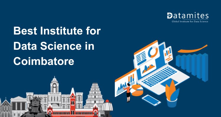 How to Choose the Best Institute for Data Science in Coimbatore