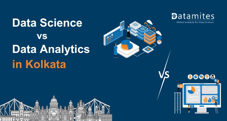 Data Science vs Data Analytics: The Best Path for Your Career in Kolkata