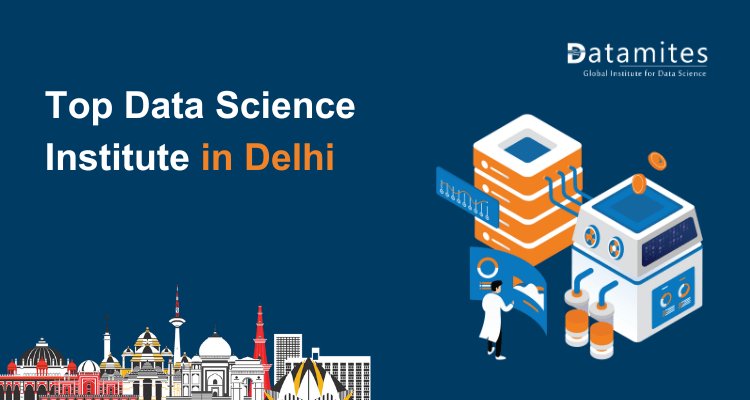 Tips for Selecting the Top Data Science Institute in Delhi