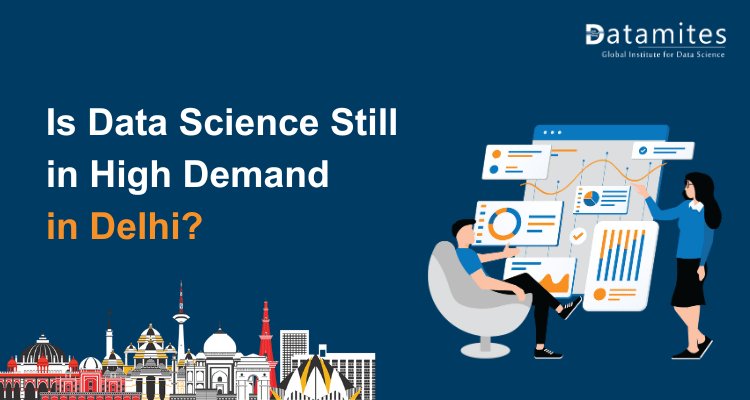 Is Data Science Still in High Demand in Delhi?