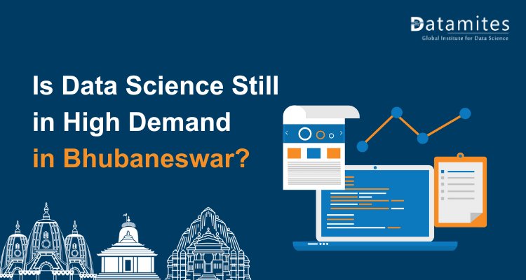 Is Data Science Still in High Demand in Bhubaneswar?