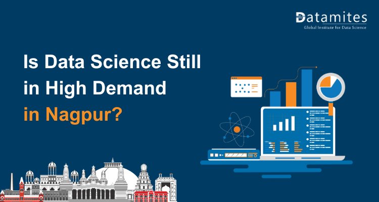 Is Data Science Still in High Demand in Nagpur?