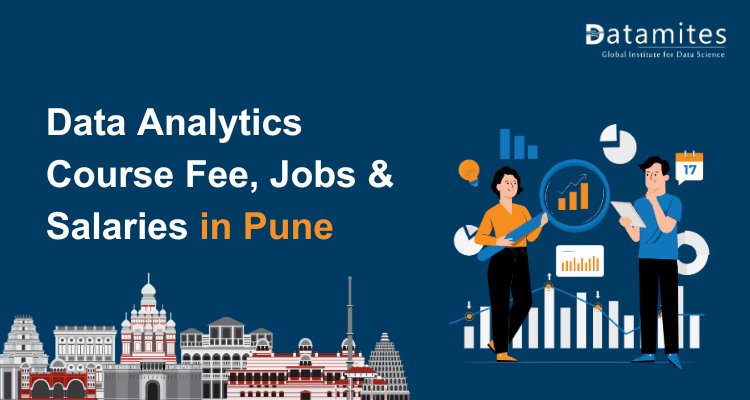 Data Analytics Course Fee, Jobs & Salaries in Pune