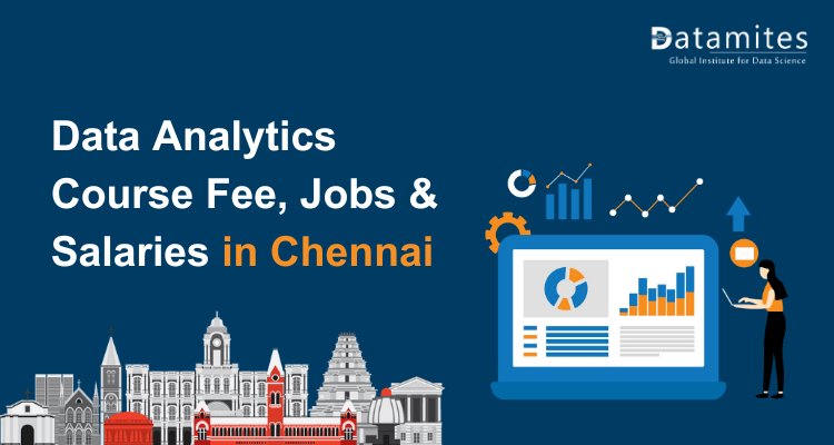 Data Analytics Course Fee, Jobs & Salaries in Chennai