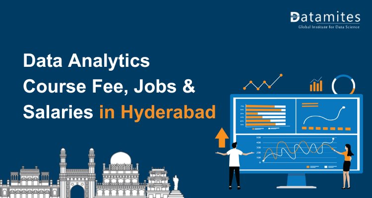 Data Analytics Course Fee, Jobs & Salaries in Hyderabad