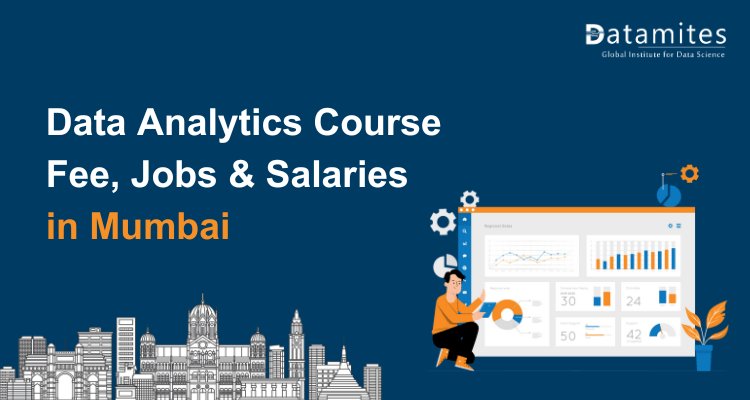 Data Analytics Course Fee, Jobs & Salaries in Mumbai