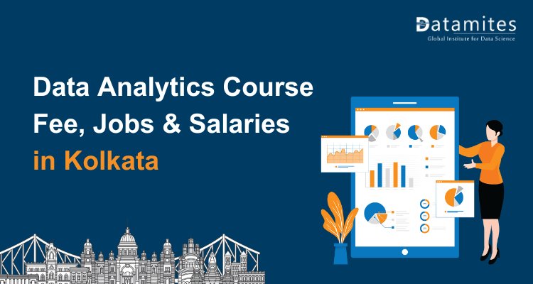 Data Analytics Course Fee, Jobs & Salaries in Kolkata