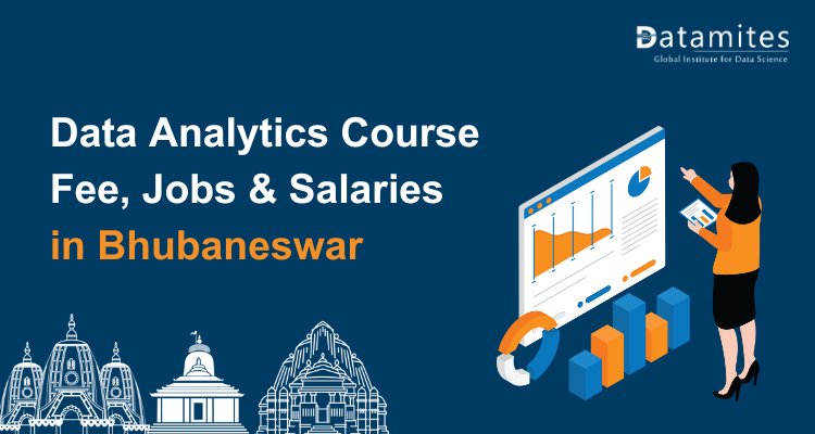 Data Analytics Course Fee, Jobs & Salaries in Bhubaneswar