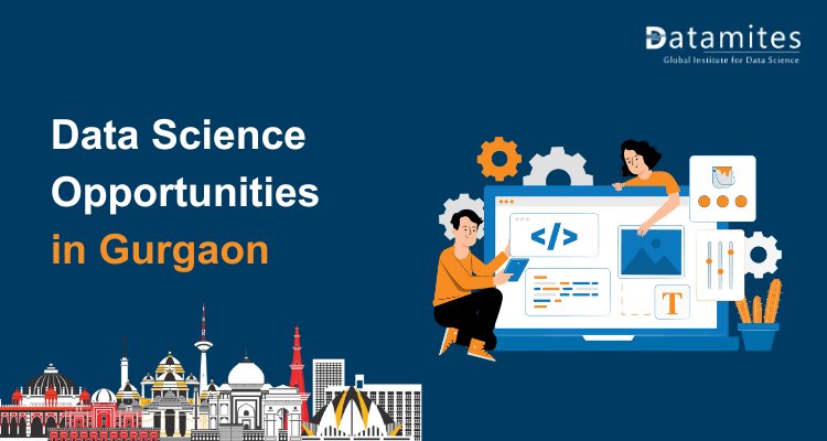 Are Data Science Opportunities in Gurgaon Still on the Rise?