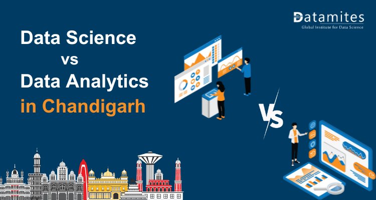 Data Science vs Data Analytics: The Best Path for Your Career in Chandigarh