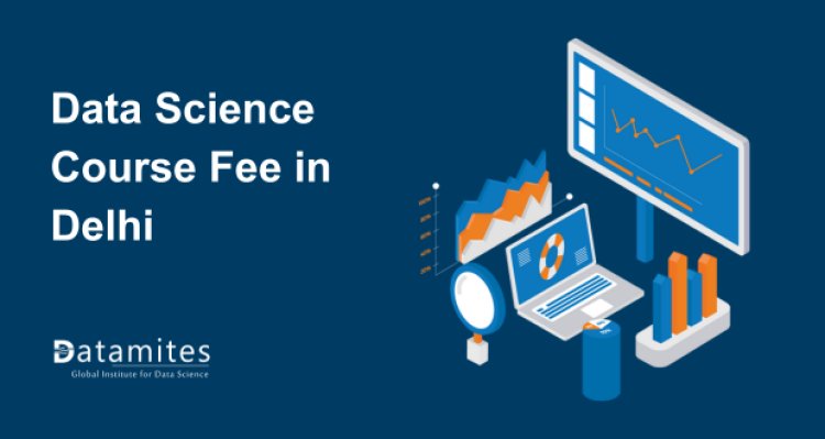 Data Science course fee in Delhi