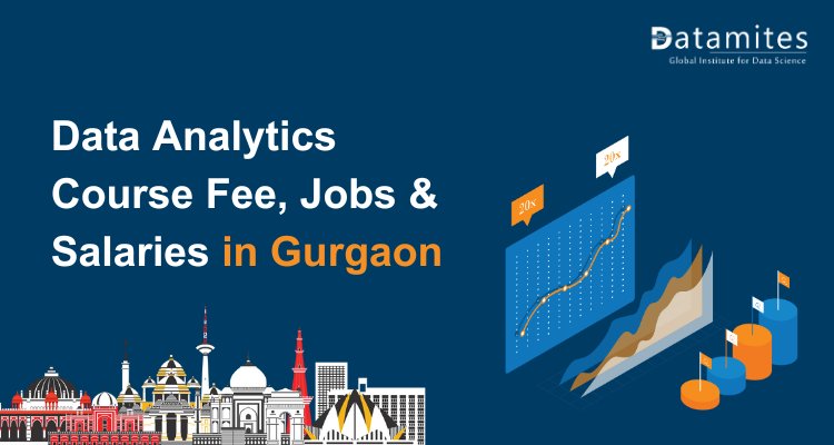 Data Analytics Course Fee, Jobs & Salaries in Gurgaon