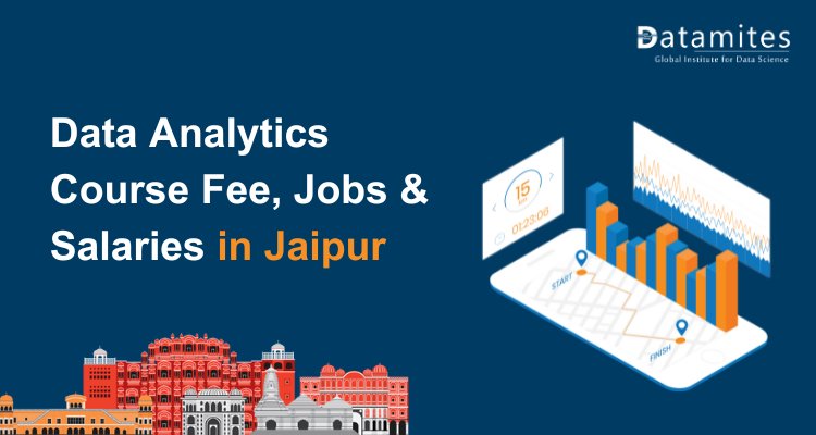 Data Analytics Course Fee, Jobs & Salaries in Jaipur