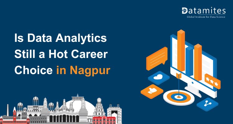 Is Data Analytics Still a Hot Career Choice in Nagpur?