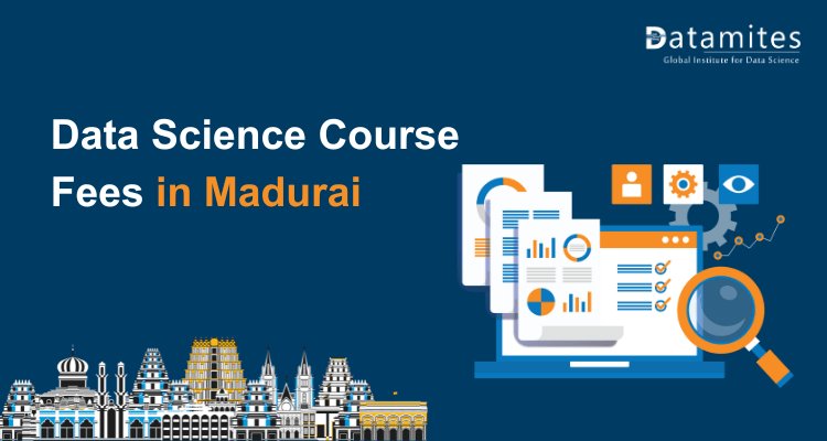 Data Science Course Fees in Madurai