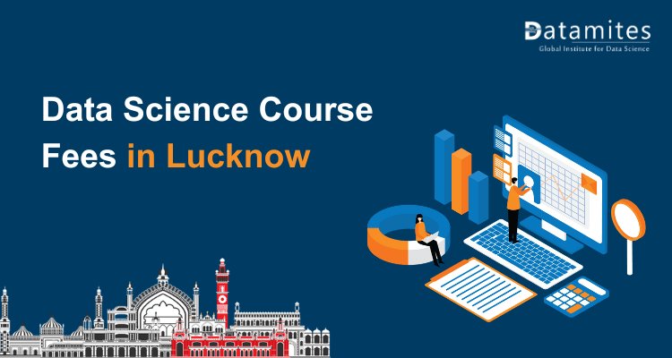 Data Science Course Fees in Lucknow