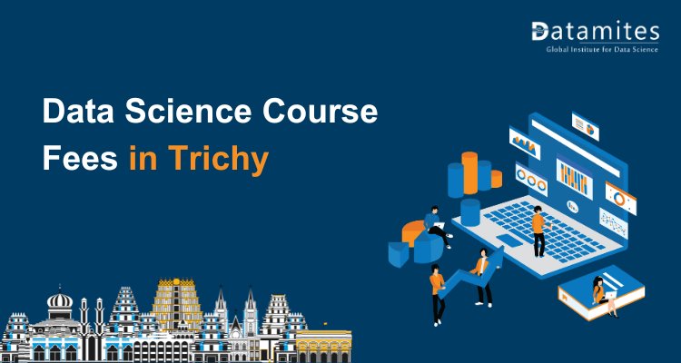 Data Science Course Fees in Trichy