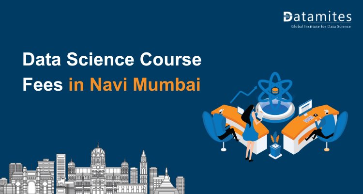 Data Science course fees in Navi Mumbai